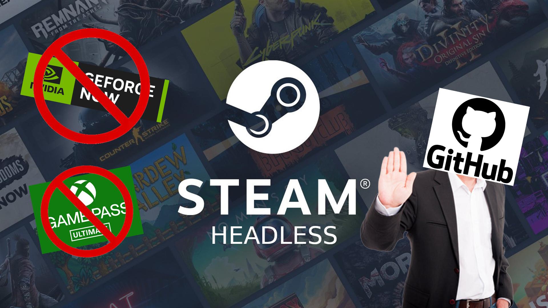 La herramienta gratuita Steam Headless te permite crear tu propia nube de juegos personal sin límites de tiempo ni pagos mensuales como GeForce NOW o Game Pass